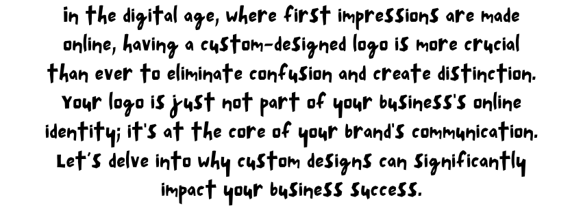 The Importance of a Custom-Designed Logo for your Business and Brand